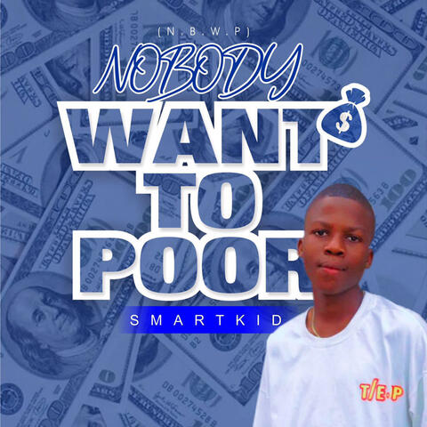 Nobody Want to Poor (N.B.W.P)