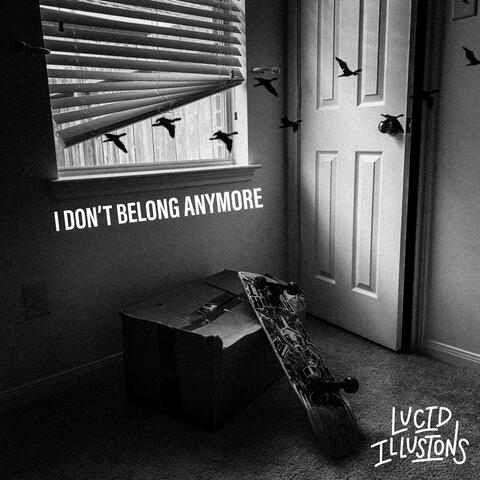 I Don't Belong Anymore
