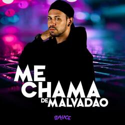 Me Chama de Malvadão