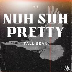 Nuh Suh Pretty