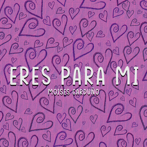 Eres para Mi