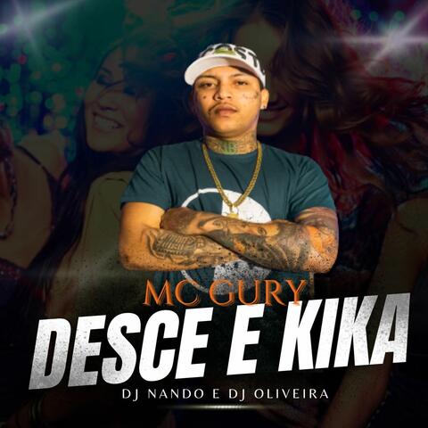 Desce e Kika