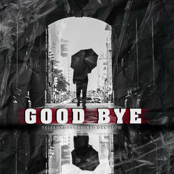 Good Bye