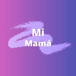 Mi Mamá