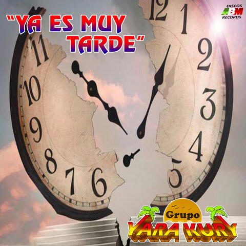 Ya Es Muy Tarde