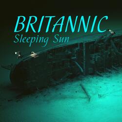 Britannic - Sleeping Sun
