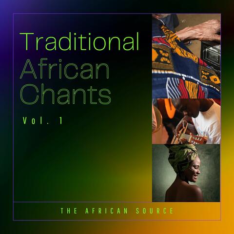 Traditional African Chants, Vol. 1