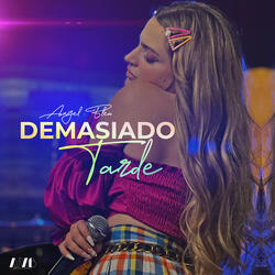Demasiado Tarde