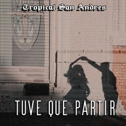 Tuve Que Partir