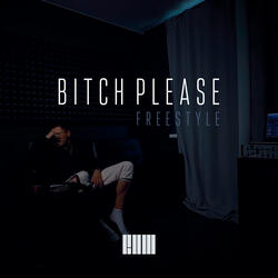 Bitch Please Freestyle