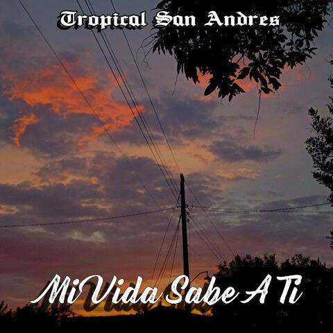 Mi Vida Sabe a Ti