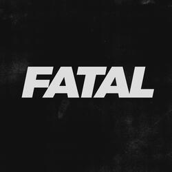 Fatal