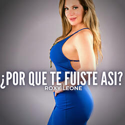 ¿Por Qué Te Fuiste Así?