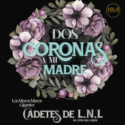 Dos Coronas a Mi Madre