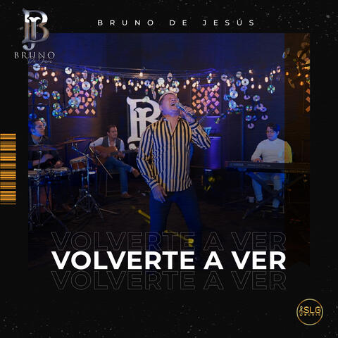 Volverte a Ver