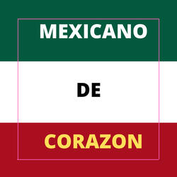 Mexicano de Corazón