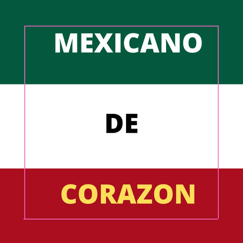Mexicano de Corazón
