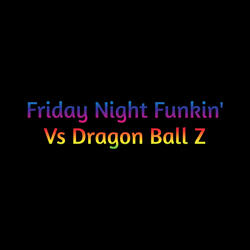 Friday Night Funkin' Vs Dragon Ball Z