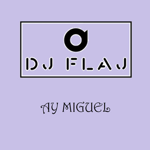 Ay Miguel