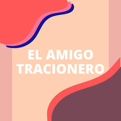 El Amigo Traicionero