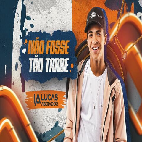 Não Fosse Tão Tarde
