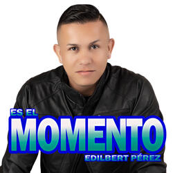 Es el Momento