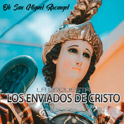 Oh San Miguel Arcangel