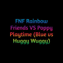 Fnf Rainbow Friends Vs Poppy Playtime (Blue Vs Huggy Wuggy)