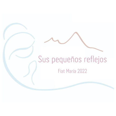 Sus Pequeños Reflejos- Fiat María 2022
