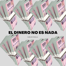 El Dinero No Es Nada