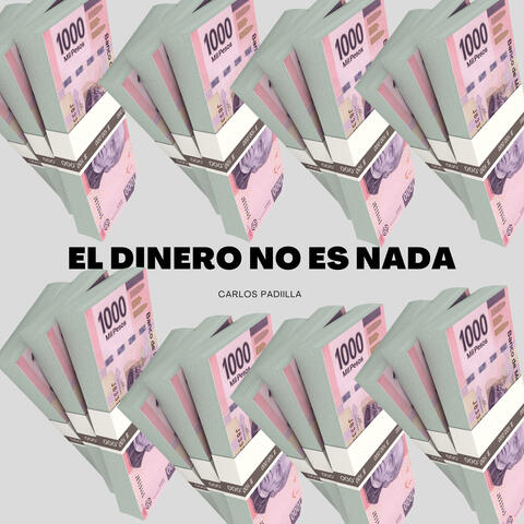 El Dinero No Es Nada