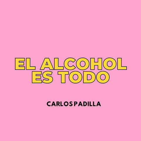 El Alcohol Es Todo