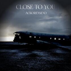Close To You
