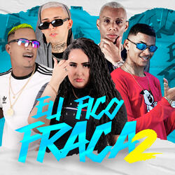 Eu Fico Fraca 2