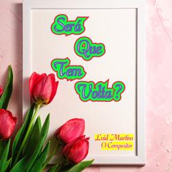 Será Que Tem Volta?