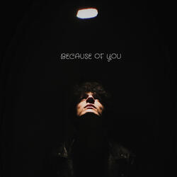 Because of You