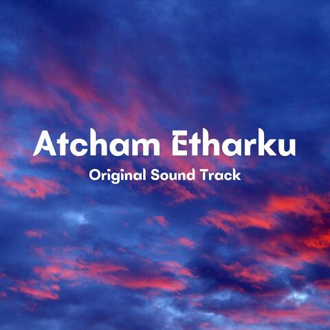 Atcham Etharku (Original Sound Track)