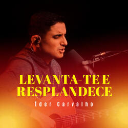 Levanta-Te e Resplandece