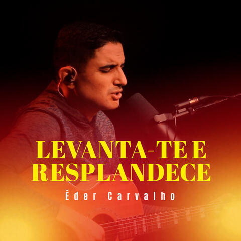 Levanta-Te e Resplandece