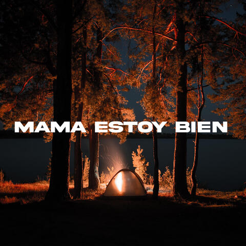Mamá, Estoy Bien