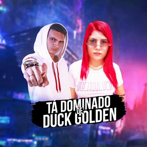 Tá Dominado de Duck Golden