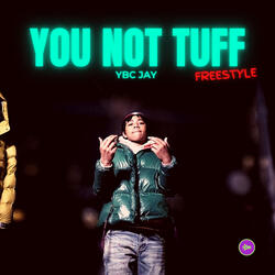 You Not Tuff  Freestyle