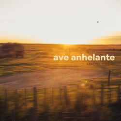 Ave Anhelante