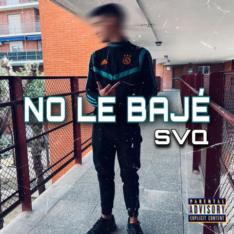 No Le Bajé