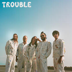 Trouble