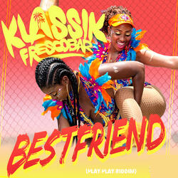 Best Friend (Play Play Riddim)