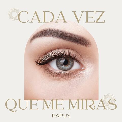 Cada Vez Que Me Miras