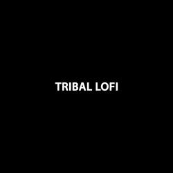 Tribal Lofi