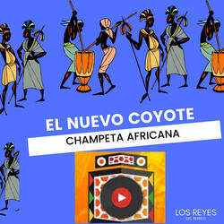 El Nuevo Coyote - Champeta Africana