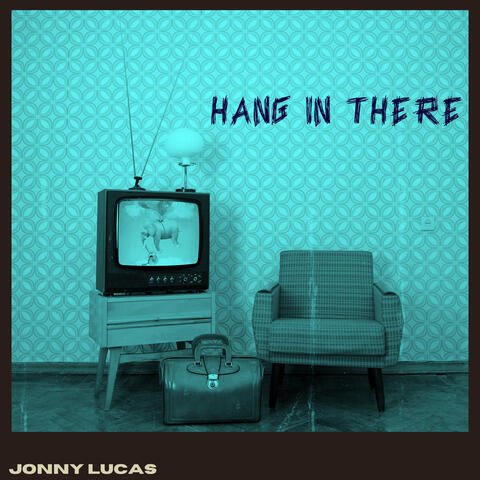 Hang in There